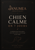 Chien Calme en 7 Jours — La Méthode Anumea